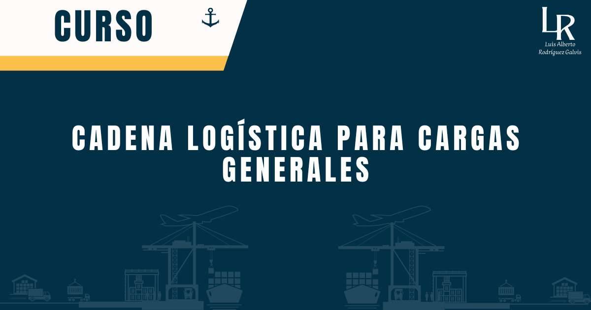 Introducción a la Cadena Logística de Cargas Generales